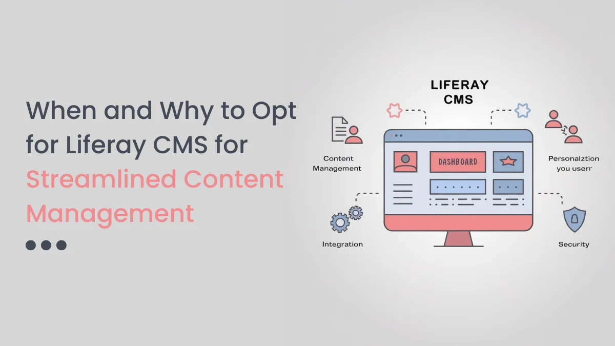 When and Why to Opt for Liferay CMS for Streamlined Content Management (2)