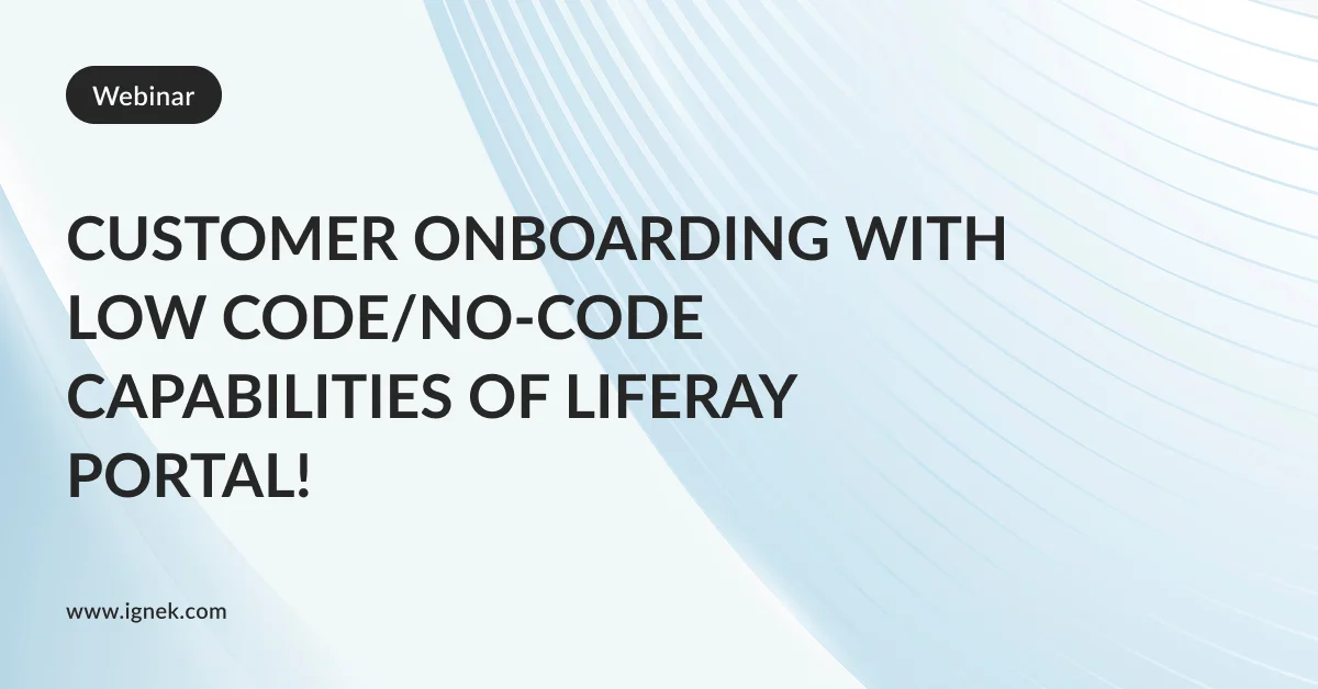 Customer Onboarding With Low Code No Code Capabilities Of Liferay Portal