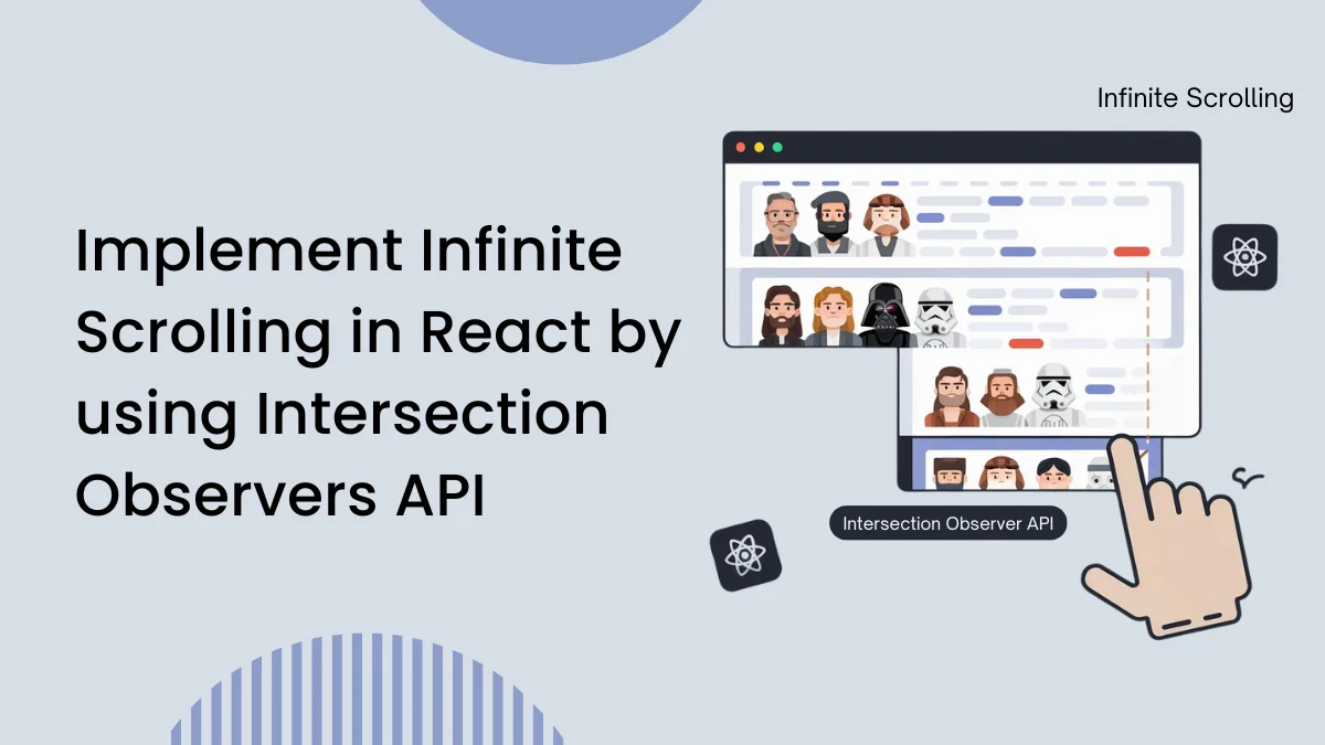 Implement Infinite Scrolling in React by using Intersection Observers API