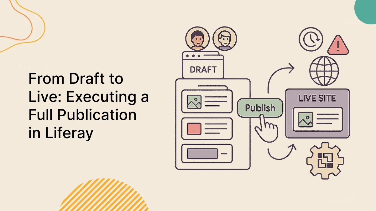 From Draft to Live_ Executing a Full Publication in Liferay